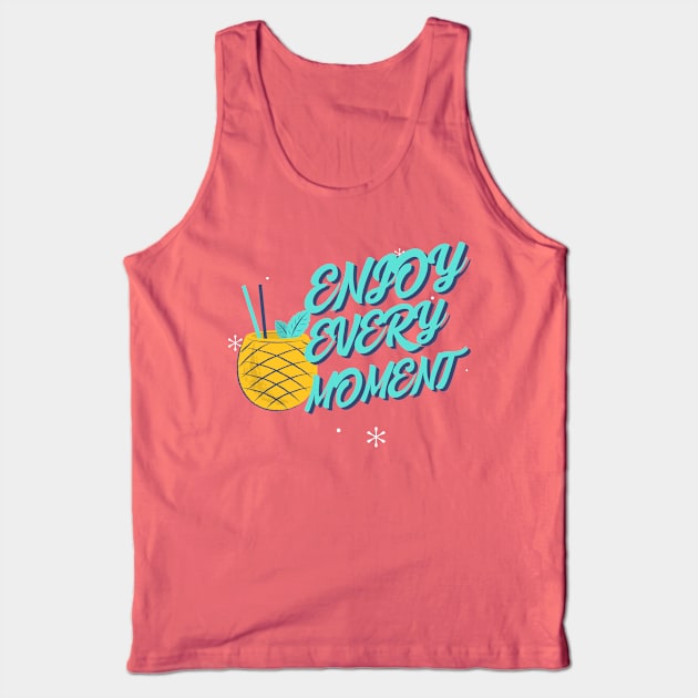 Enjoy every moment Pineapple Cocktail Drinking Bartender Tank Top by Tip Top Tee's